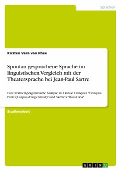 Spontan gesprochene Sprache im linguistischen Vergleich mit der Theatersprache bei Jean-Paul Sartre - van Rhee, Kirsten Vera