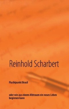 Fluchtpunkt Brasil - Scharbert, Reinhold