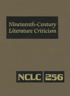 Nineteenth-Century Literature Criticism: Criticism of the Works of Novelists, Philosophers, and Other Creative Writers Who Died Between 1800 and 1899,