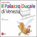 Il Palazzo Ducale a Venezia. Scopri e colora. Ediz. italiana e inglese