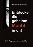 Entdecke die geheime Macht in dir! Entdecke die geheime Macht in dir!