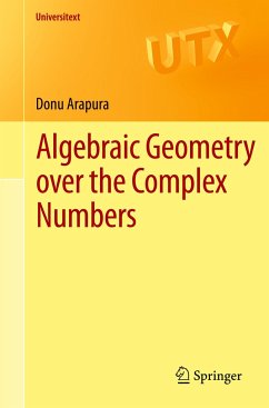Algebraic Geometry over the Complex Numbers - Arapura, Donu