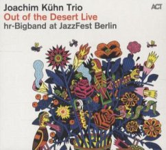 Out Of The Desert Live At Jazzfest Berlin - Kühn,Joachim