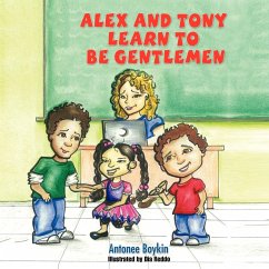 Alex and Tony Learn to be Gentlemen - Boykin, Antonee