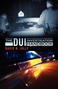 The DUI Investigation Handbook - Jolly, David N.