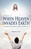 When Heaven Invades Earth