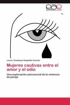 Mujeres cautivas entre el amor y el odio - Delgadillo Guzmán, Leonor Guadalupe