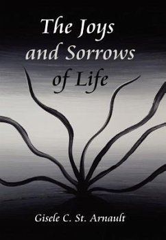 The Joys and Sorrows of Life - Arnault, Gisele C. St.