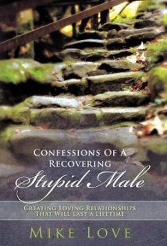 Confessions of a Recovering Stupid Male - Love, Mike