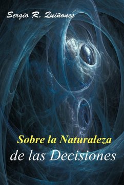 Sobre La Naturaleza de Las Decisiones - Qui Ones, Sergio R.