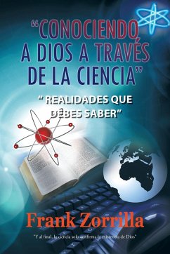 Conociendo a Dios a Traves de La Ciencia - Zorrilla, Frank