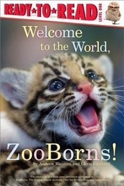 Welcome to the World, Zooborns!: Ready-To-Read Level 1 - Bleiman, Andrew; Eastland, Chris