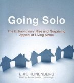 Going Solo: The Extraordinary Rise and Surprising Appeal of Living Alone