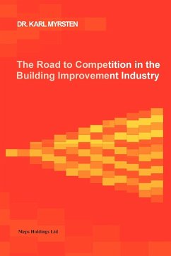 The Road to Competition in the Building Improvement Industry - Myrsten, Karl