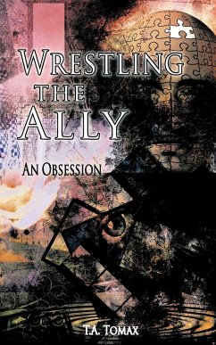 Wrestling the Ally - Tomax, T. A.