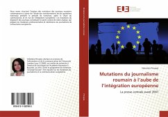 Mutations du journalisme roumain à l¿aube de l¿intégration européenne - Pricopie, Valentina