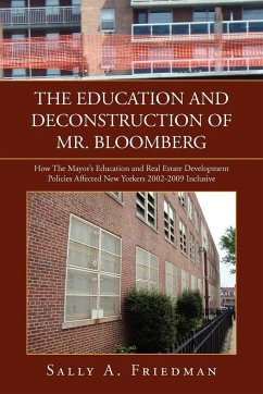 THE EDUCATION AND DECONSTRUCTION OF MR. BLOOMBERG - Friedman, Sally A.