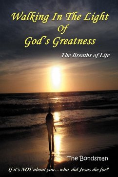 Walking in the Light of God's Greatness - Bondsman, The