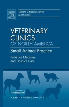 Palliative Medicine and Hospice Care, An Issue of Veterinary Clinics: Small Animal Practice - Shearer, Tami