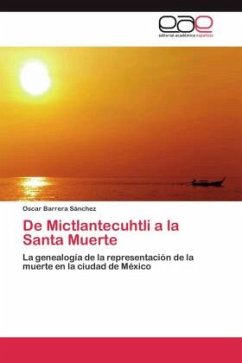 De Mictlantecuhtli a la Santa Muerte - Barrera Sánchez, Oscar