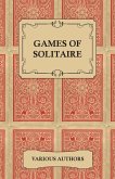 Games of Solitaire - A Collection of Historical Books on the Variations of the Card Game Solitaire