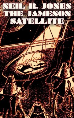The Jameson Satellite by Neil R. Jones, Science Fiction, Fantasy, Adventure - Jones, Neil R.