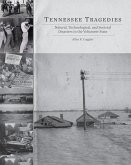 Tennessee Tragedies: Natural, Technological, and Societal Disasters in the Volunteer State