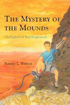 The Mystery of the Mounds - Wyrick, Robert L.