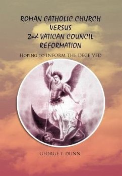 ROMAN CATHOLIC CHURCH VERSUS 2ND VATICAN COUNCIL REFORMATION - Dunn, George T.