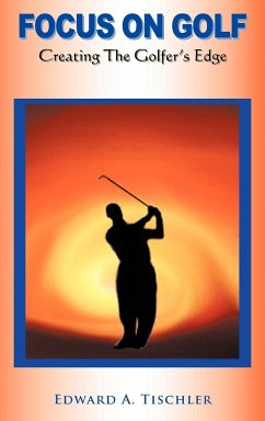 Focus on Golf - Tischler, Edward A.