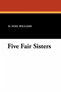 Five Fair Sisters - Williams, H. Noel