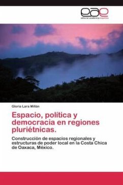 Espacio, política y democracia en regiones pluriétnicas. - Lara Millán, Gloria