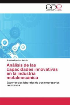 Análisis de las capacidades innovativas en la industria metalmecánica - Ramírez Autrán, Rodrigo