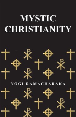 Mystic Christianity - Ramacharaka, Yogi