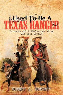 I Used to Be a Texas Ranger - Gossett, Robert J.