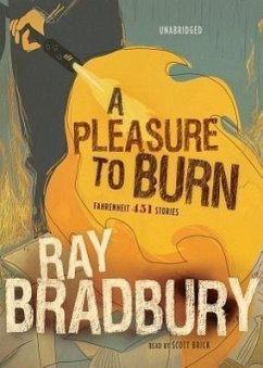 A Pleasure to Burn: Fahrenheit 451 Stories - Bradbury, Ray D.