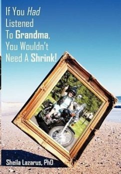 If You Had Listened To Grandma, You Wouldn't Need A Shrink! - Lazarus, Sheila