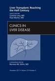 Liver Transplant: Reaching the Half Century, an Issue of Clinics in Liver Disease