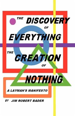 The Discovery of Everything, the Creation of Nothing - Bader, Jim Robert