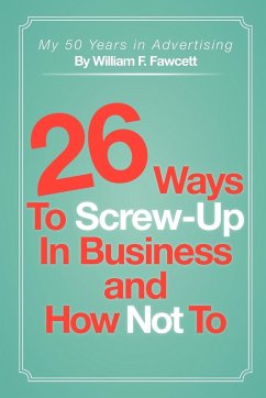 26 Ways To Screw-Up in Business and How Not To