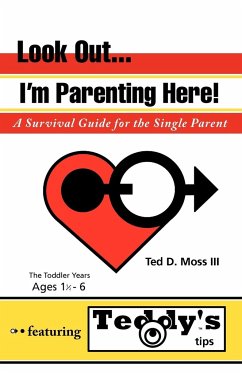 Look Out, I'm Parenting Here - Moss, Ted D. III