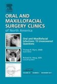 Oral and Maxillofacial Infections: 15 Unanswered Questions, an Issue of Oral and Maxillofacial Surgery Clinics