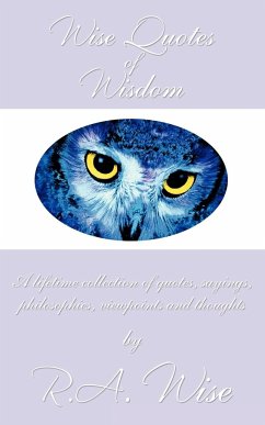 Wise Quotes of Wisdom - Wise, R. A.