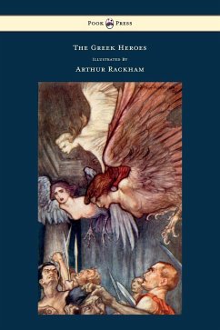 The Greek Heroes - Stories Translated from Niebuhr - Illustrated by Arthur Rackham - Niebuhr