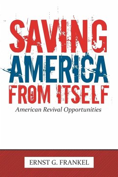 Saving America from Itself - Frankel, Ernst G.