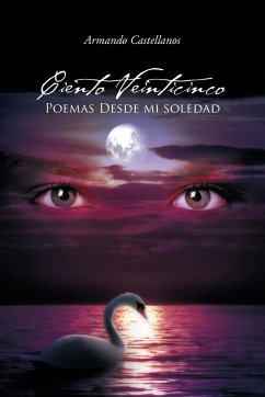 Ciento Veinticinco Poemas Desde Mi Soledad - Castellanos, Armando