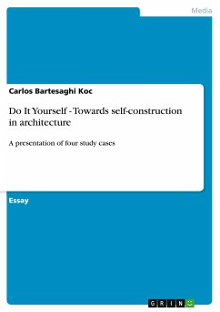 Do It Yourself - Towards self-construction in architecture - Bartesaghi Koc, Carlos