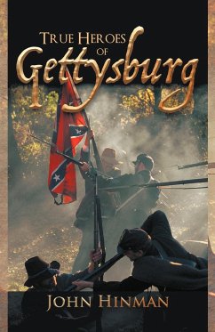 True Heroes of Gettysburg - Hinman, John