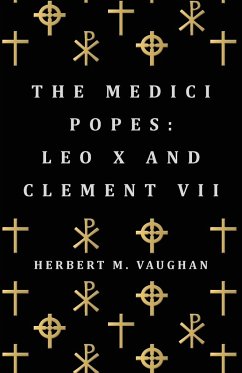 The Medici Popes - Vaughan, Herbert M.