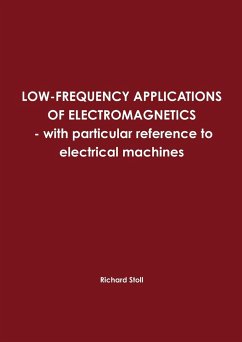 LOW-FREQUENCY APPLICATIONS OF ELECTROMAGNETICS - with particular reference to electrical machines - Stoll, Richard